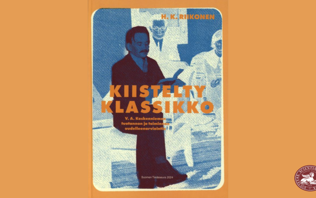 New Publication: Kiistelty klassikko. V. A. Koskenniemen tuotannon ja toiminnan uudelleenarviointi