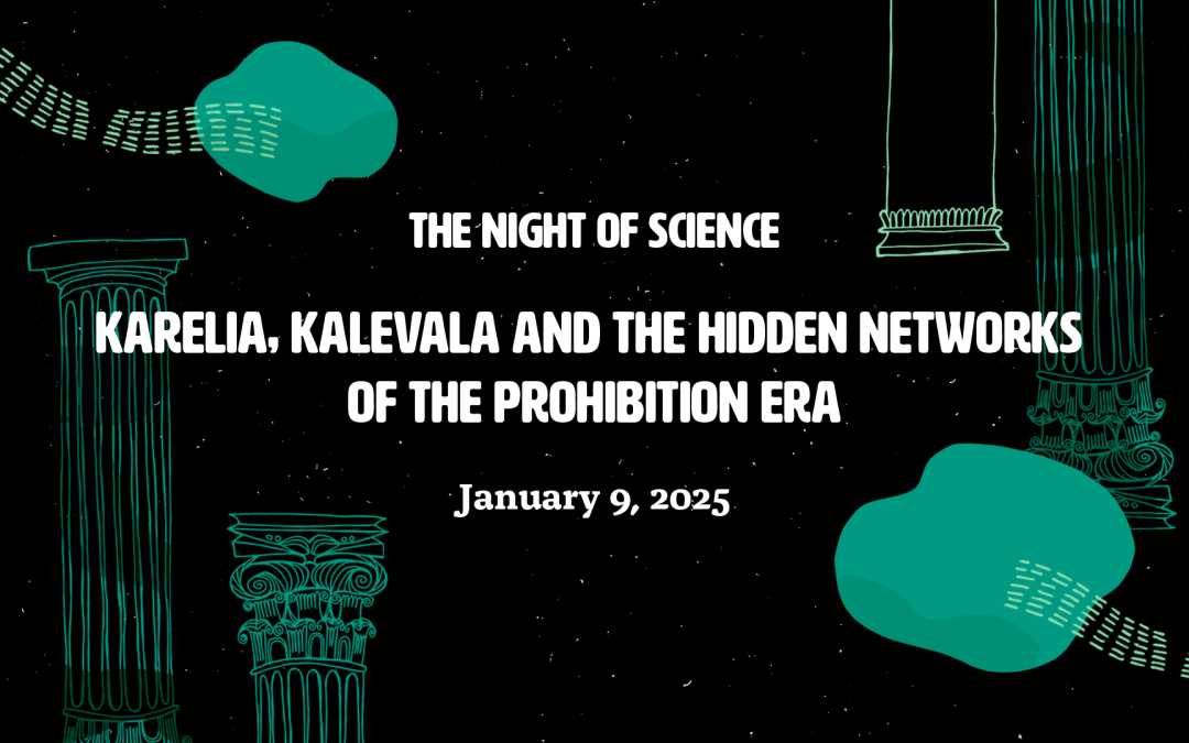 The Night of Science: Karelia, Kalevala and the Hidden Networks of the Prohibition Era